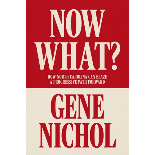 Now What?: How North Carolina Can Blaze a Progressive Path Forward