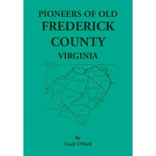 Pioneers Of Old Frederick County, Virginia