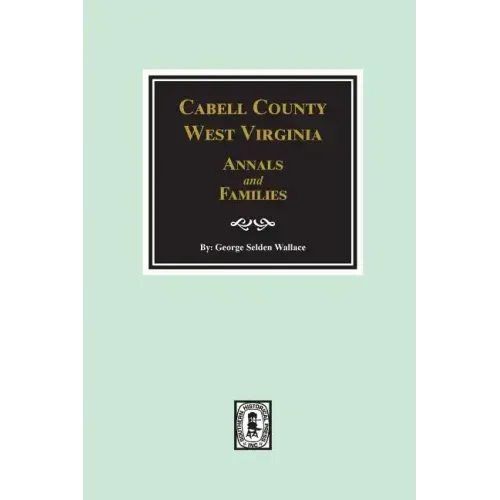 Cabell County, West Virginia Annals and Families.
