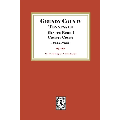 Grundy County Tennessee Minute Book 1 County Court, 1844-1855