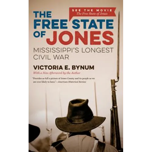 The Free State of Jones: Mississippi's Longest Civil War
