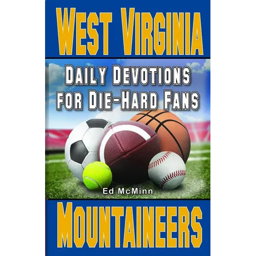 Daily Devotions for Die-Hard Fans West Virginia Mountaineers