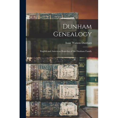 Dunham Genealogy: English and American Branches of the Dunham Family
