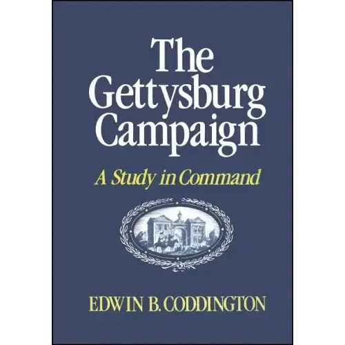The Gettysburg Campaign: A Study in Command