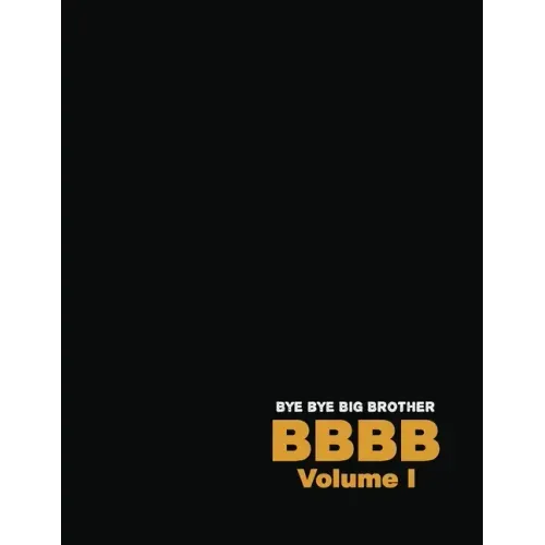 Bye Bye Big Brother: Volume I