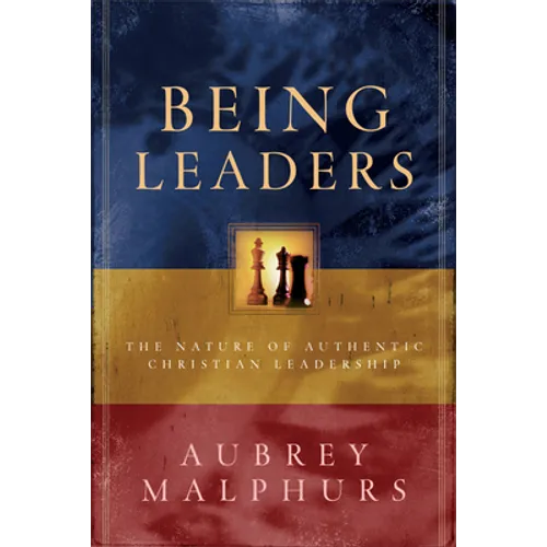 Being Leaders: The Nature of Authentic Christian Leadership