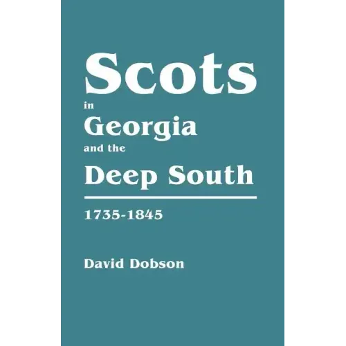 Scots in Georgia and the Deep South, 1735-1845
