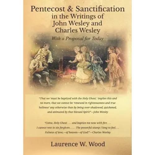 Pentecost & Sanctification in the Writings of John Wesley and Charles Wesley with a Proposal for Today