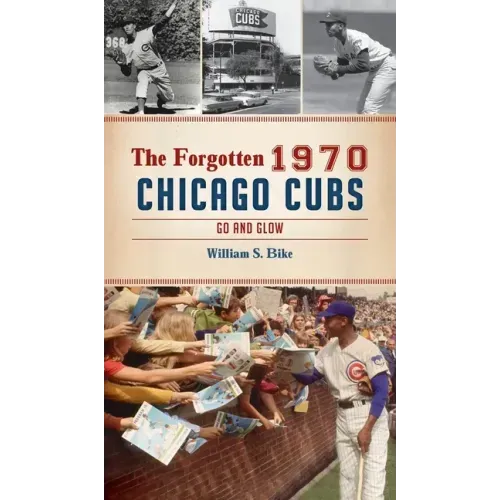 Forgotten 1970 Chicago Cubs: Go and Glow