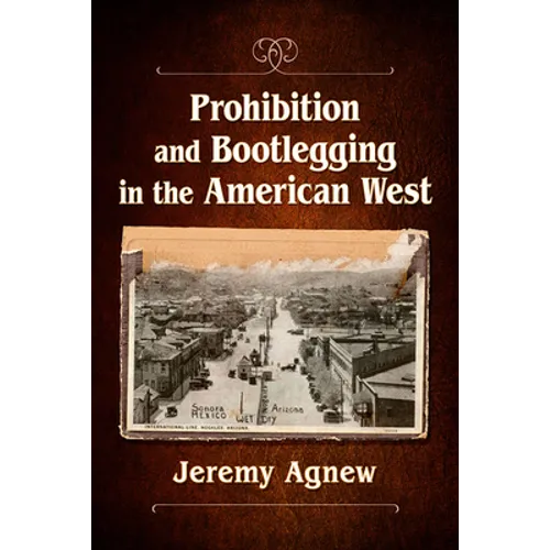 Prohibition and Bootlegging in the American West