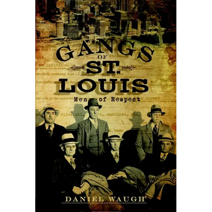 Gangs of St. Louis: Men of Respect - Paperback