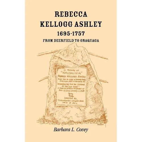 Rebecca Kellogg Ashley, 1695-1757: From Deerfield to Onaquaga