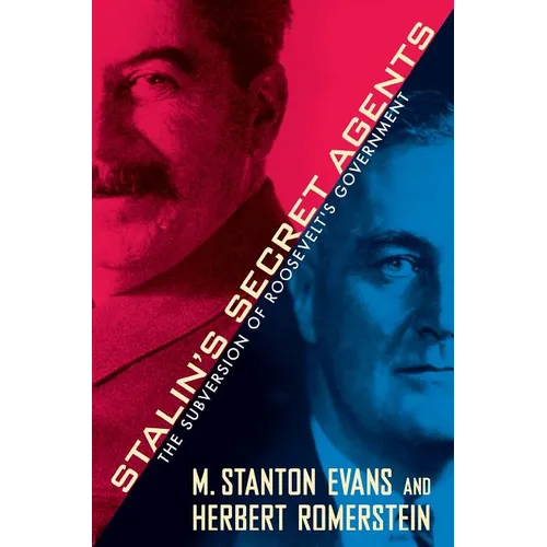 Stalin's Secret Agents: The Subversion of Roosevelt's Government