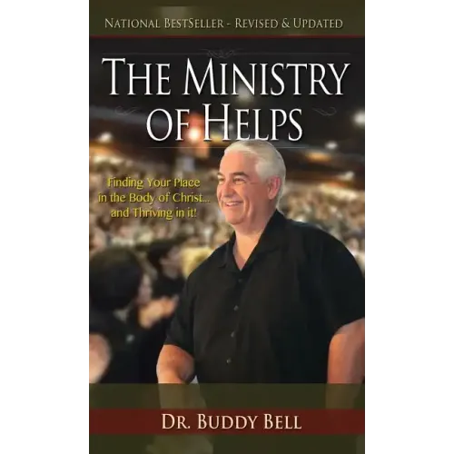 Ministry of Helps: Finding Your Place in the Body of Christ...and Thriving in It!
