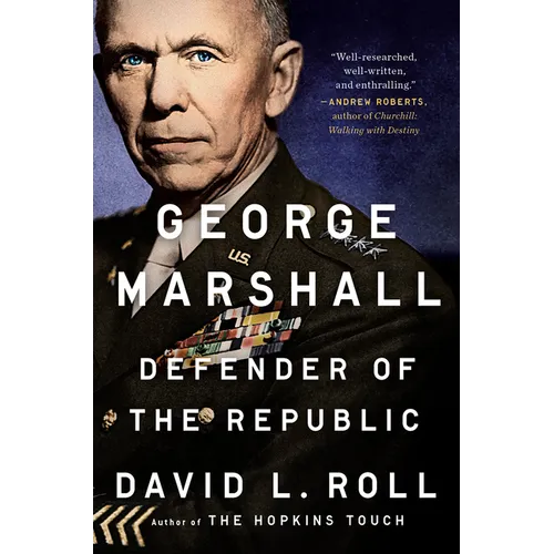 George Marshall: Defender of the Republic