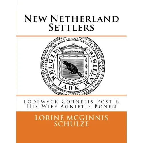 New Netherland Settlers: Lodewyck Cornelis Post & His Wife Agnietje Bonen