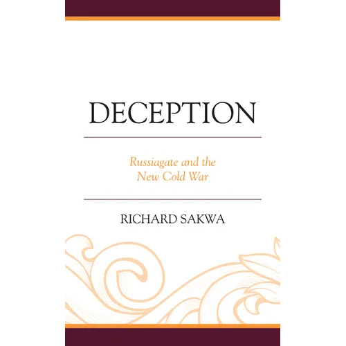 Deception: Russiagate and the New Cold War