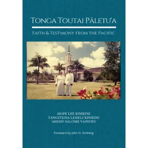 Tonga Toutai Pāletu'a: Faith and Testimony from the Pacific