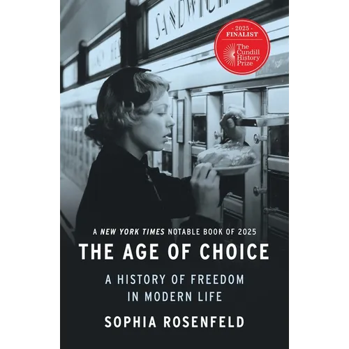 The Age of Choice: A History of Freedom in Modern Life