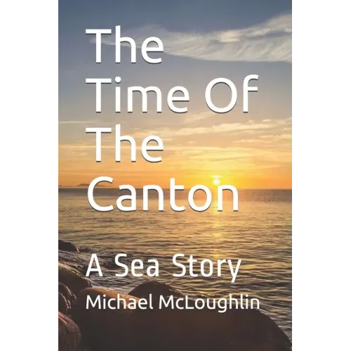 The Time Of The Canton: A Sea Story