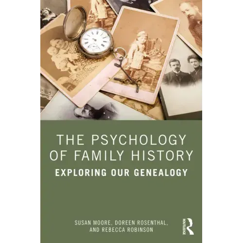 The Psychology of Family History: Exploring Our Genealogy