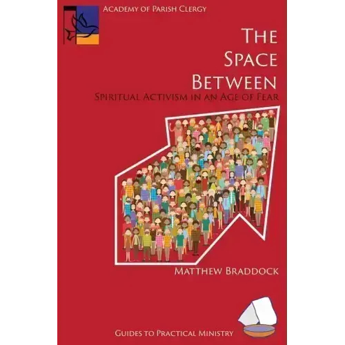 The Space Between: Spiritual Activism in an Age of Fear