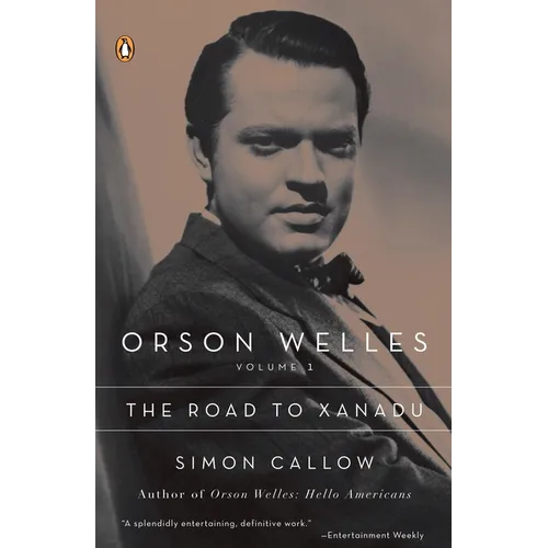 Orson Welles, Volume 1: The Road to Xanadu