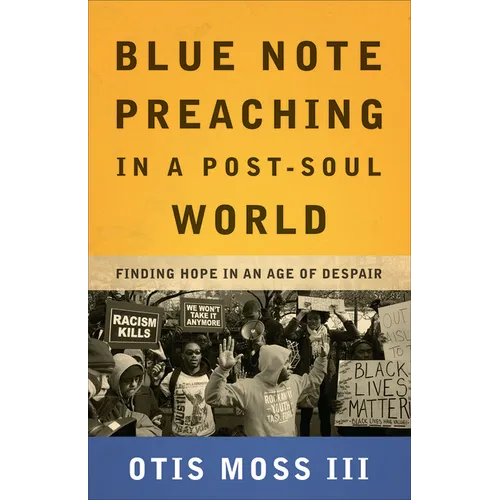Blue Note Preaching in a Post-Soul World