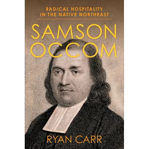 Samson Occom: Radical Hospitality in the Native Northeast