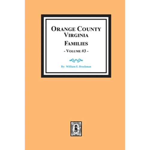 Orange County, Virginia FAMILIES, Volume # 3
