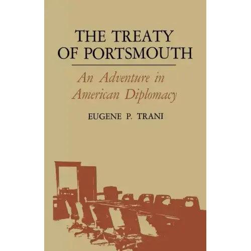 The Treaty of Portsmouth: An Adventure in American Diplomacy