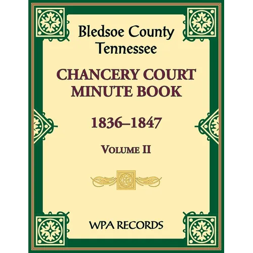 Bledsoe County, Tennessee Chancery Court Minute Book, 1836-1847, Volume II