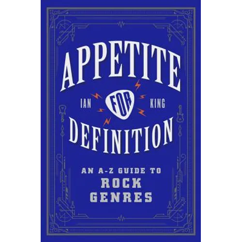 Appetite for Definition: An A-Z Guide to Rock Genres