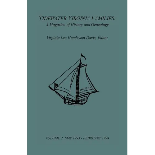 Tidewater Virginia Families: A Magazine of History and Genealogy, Volume 2, May 1993-Feb 1994