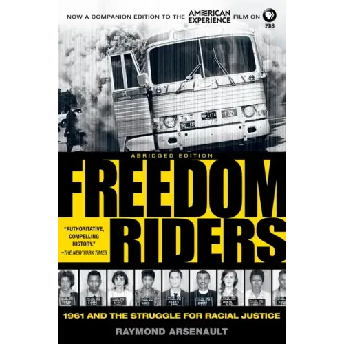 Freedom Riders: 1961 and the Struggle for Racial Justice