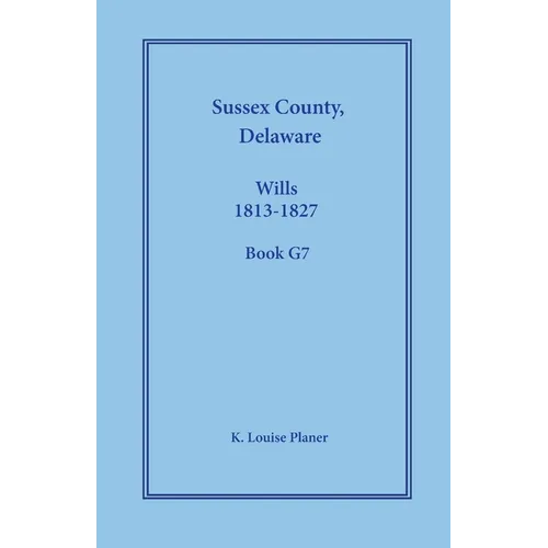 Sussex County, Delaware Wills, 1813-1827, Book G7