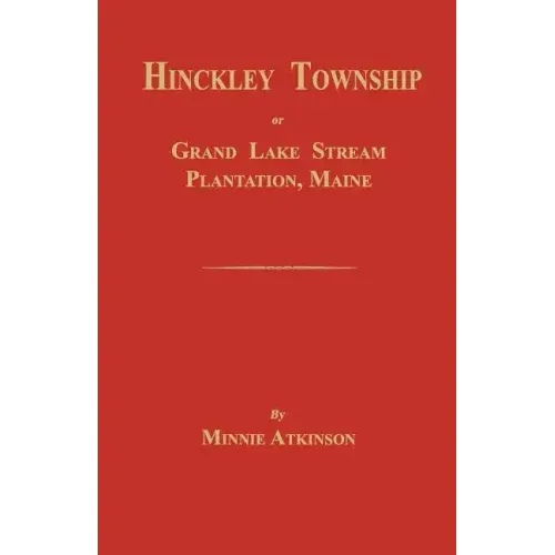 Hinckley Township; Or Grand Lake Stream Plantation [Maine]