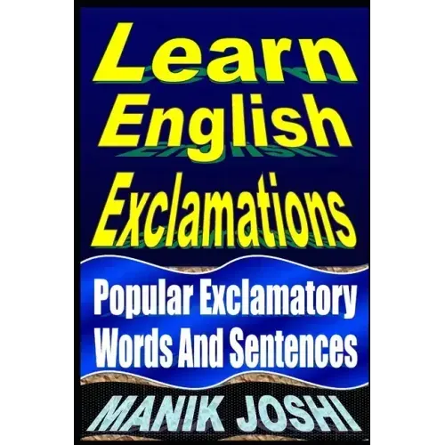 Learn English Exclamations: Popular Exclamatory Words And Sentences