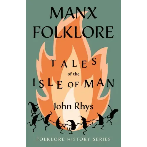 Manx Folklore - Tales of the Isle of Man (Folklore History Series)