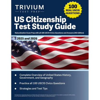 US Citizenship Test Study Guide 2025 and 2026: Naturalization Exam Prep with all 100 USCIS Civics Questions and Answers [4th Edition]
