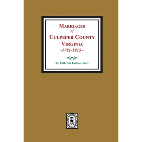 Marriages of Culpeper County, Virginia, 1781-1815