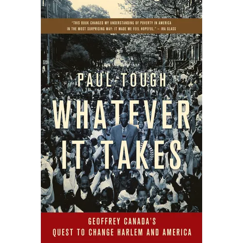 Whatever It Takes: Geoffrey Canada's Quest to Change Harlem and America
