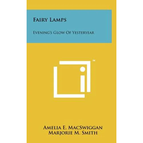 Fairy Lamps: Evening's Glow Of Yesteryear