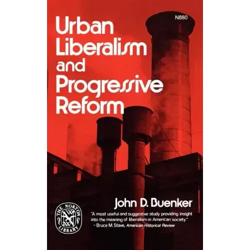 Urban Liberalism and Progressive Reform