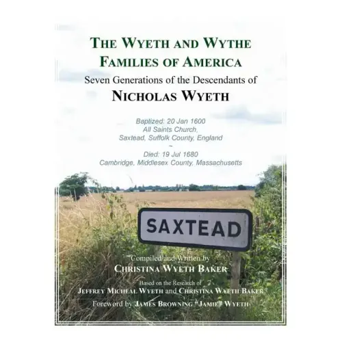 The Wyeth and Wythe Families of America: Seven Generations of the Descendants of Nicholas Wyeth