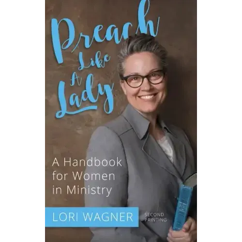 Preach Like A Lady: A Handbook for Women in Ministry