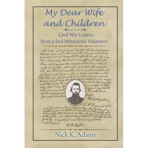 My Dear Wife and Children: Civil War Letters from a 2nd Minnesota Volunteer
