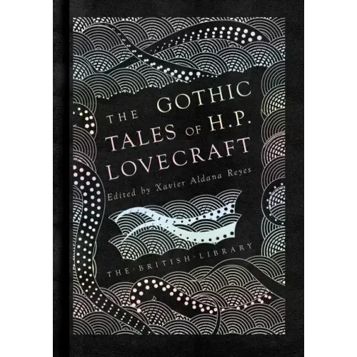 The Gothic Stories of H. P. Lovecraft