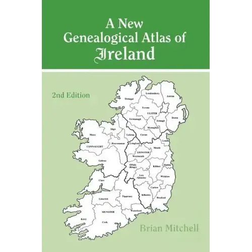 New Genealogical Atlas of Ireland Seond Edition: Second Edition