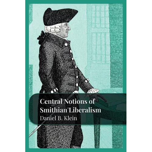 Central Notions of Smithian Liberalism